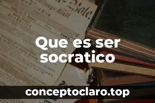 Que es ser socratico