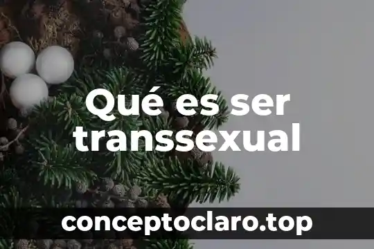 Que es ser autodisciplinado 7 Qué es ser transsexual