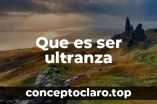 Que es ser ultranza