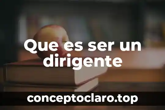 Que es ser mujer cosmogonica 4 Que es ser un dirigente