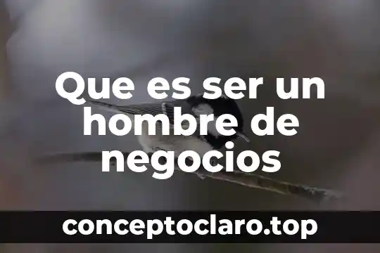 Que es ser orgulloso en una relación 4 Que es ser un hombre de negocios