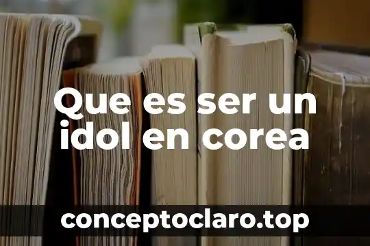 Que es el material as 4 Que es ser un idol en corea