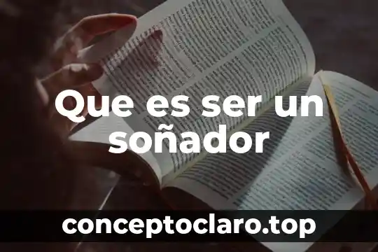 Que es ser un soñador