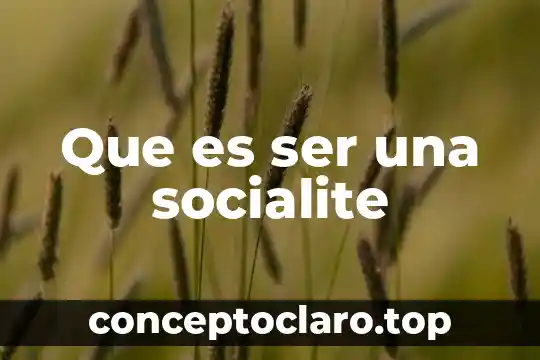 Que es ser una socialite
