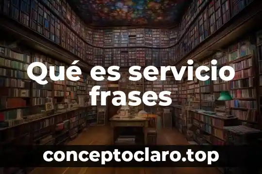 Qué es servicio frases