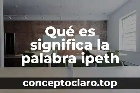 Que es significa social 3 Qué es significa la palabra ipeth