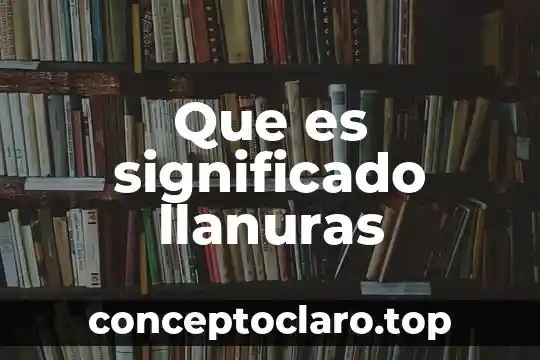 Que es indomito significado 4 Que es significado llanuras