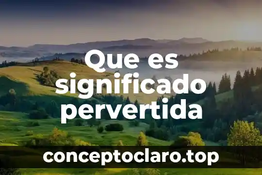 Qué es Malandrin significado 8 Que es significado pervertida