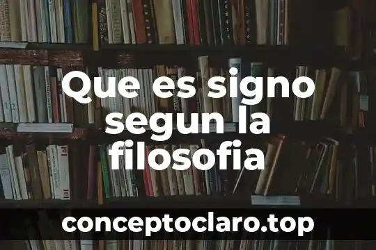Que es signo segun la filosofia