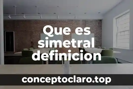 Qué es unilateralmente definición 4 Que es simetral definicion