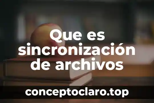 Que es sincronización de archivos