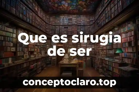 Que es sirugia de ser