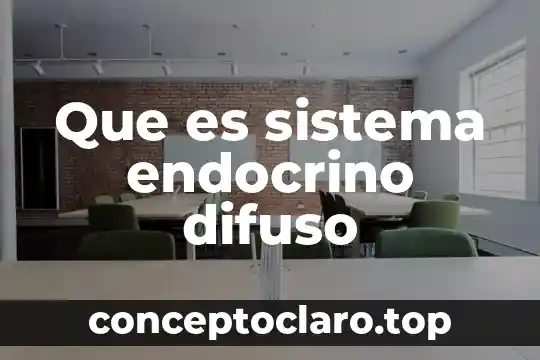 Que es sistema endocrino difuso