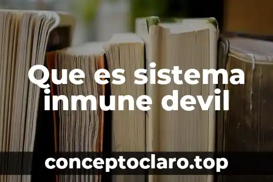 Que es sistema inmune devil