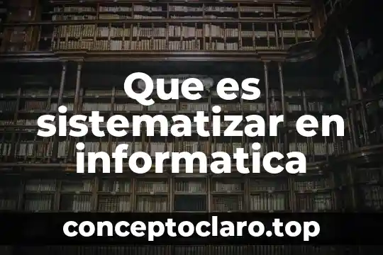 Que significa o que es un url en informatica 5 Que es sistematizar en informatica