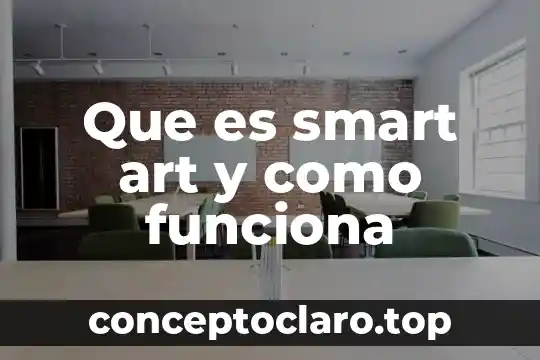Que es smart art y como funciona