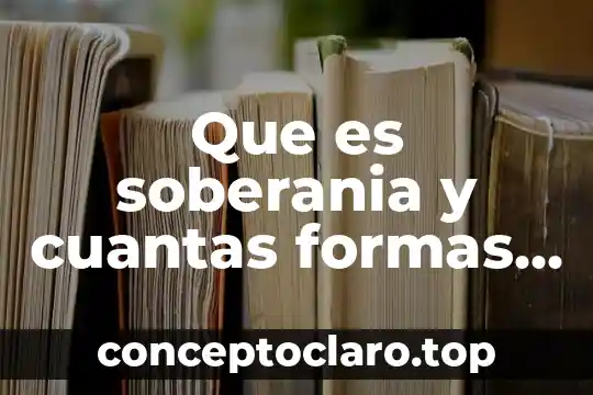 Que es presupuesto en materia de gobierno 4 Que es soberania y cuantas formas de gobierno
