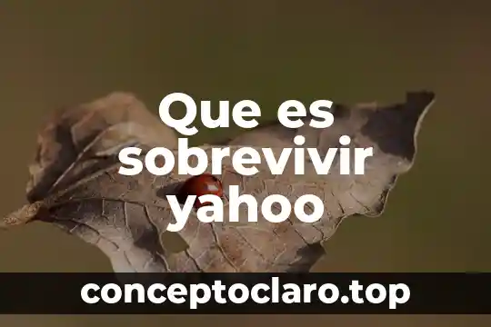 Que es sobrevivir yahoo