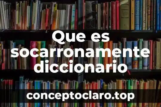 Qué es reliquia en el diccionario 7 Que es socarronamente diccionario