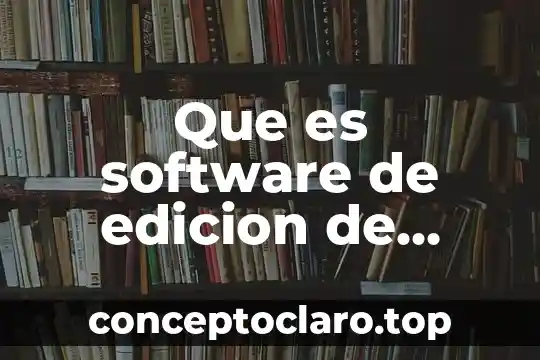 Que es software de edicion de texto