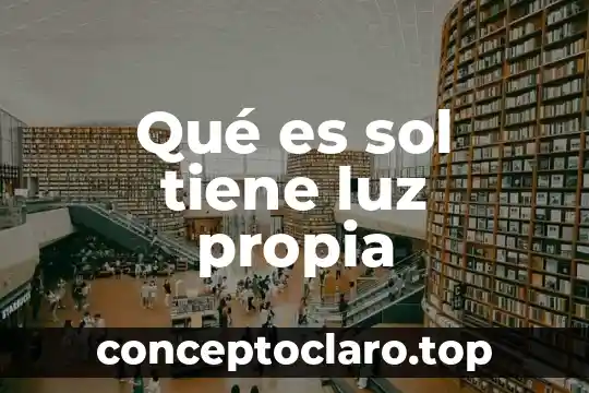 Qué es sol tiene luz propia