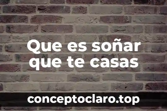 Que es soñar que te casas