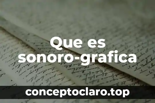 Que es sonoro-grafica