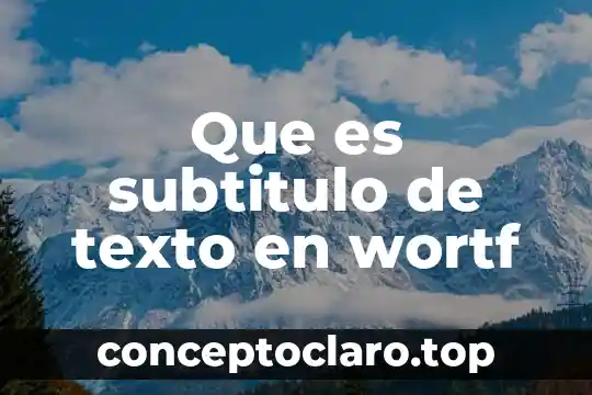 Que es subtitulo de texto en wortf