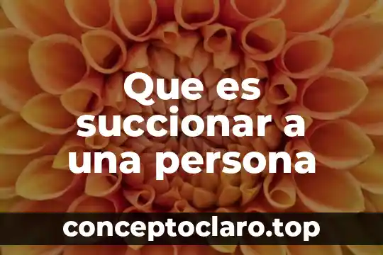 Que es un texto dra 5 Que es succionar a una persona