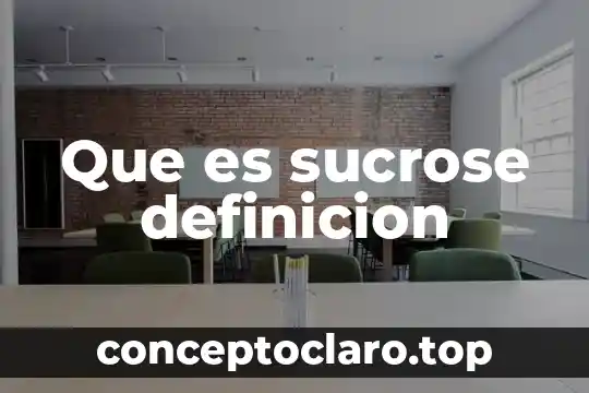 Que es sucrose definicion