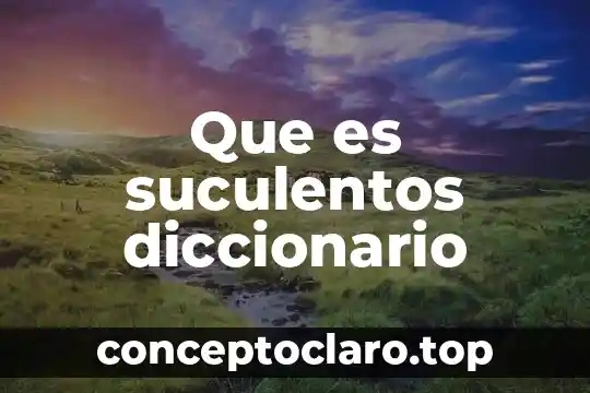 Que es el rascacielos diccionario 7 Que es suculentos diccionario