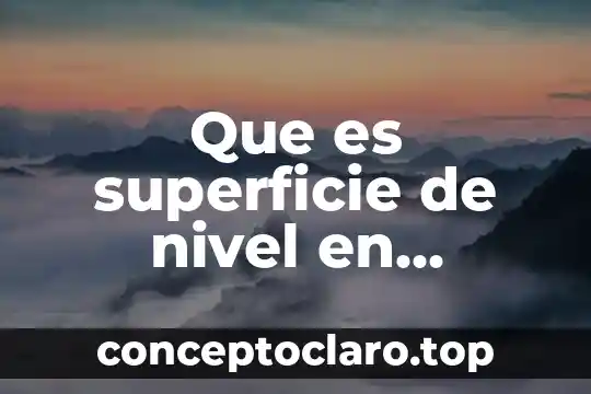 Que es superficie de nivel en altimetria