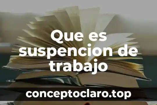 Que es suspencion de trabajo