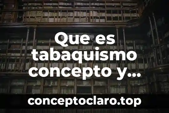 Porque mi hijo dice que es niña 7 Que es tabaquismo concepto y quien lo dice