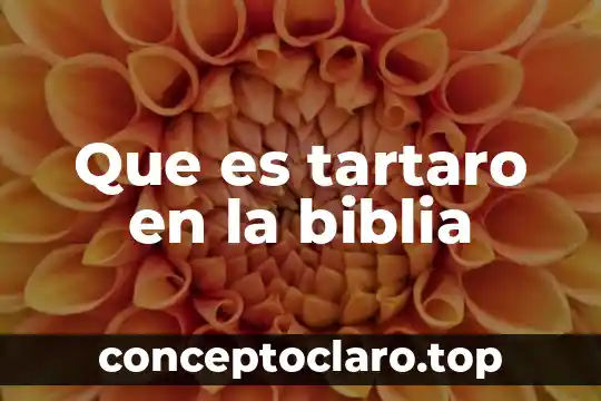 Que es misericordia segun la biblia 7 Que es tartaro en la biblia