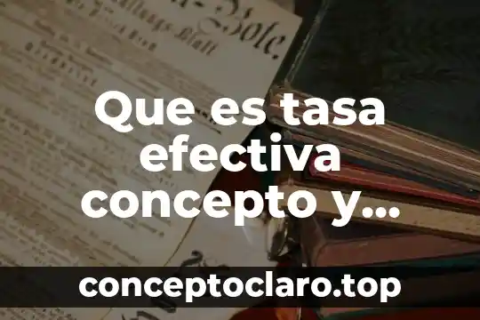 Que es tasa efectiva concepto y formula
