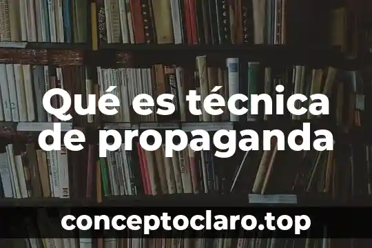 Que es la respetar la libertad cultural 8 Qué es técnica de propaganda
