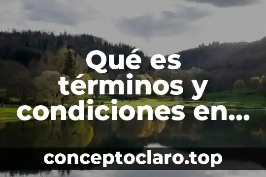 Que es el mejoramiento de las condiciones de trabajo 5 Qué es términos y condiciones en OpenCart