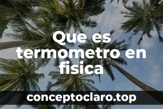Que es termometro en fisica