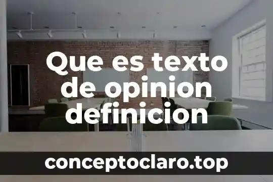 Que es texto de opinion definicion