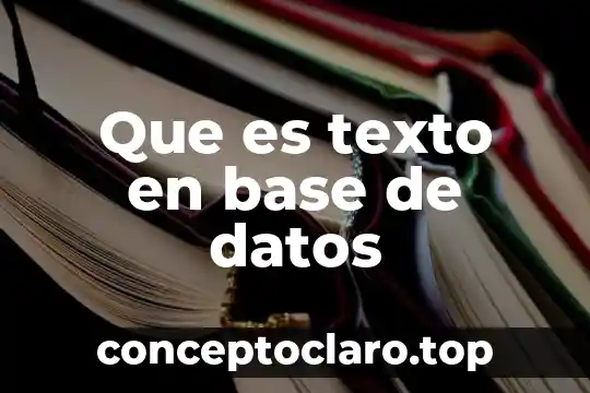 Que es texto en base de datos