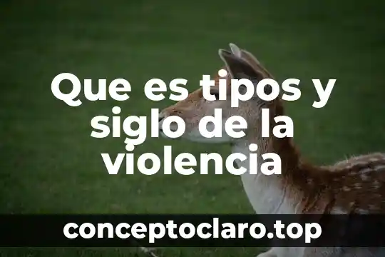Que es nutriente tipos 6 Que es tipos y siglo de la violencia