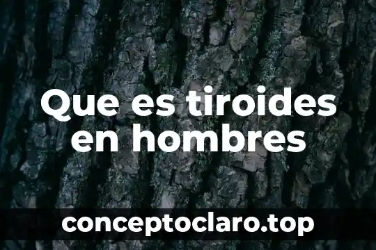 Por que es necesario un gerente general 5 Que es tiroides en hombres