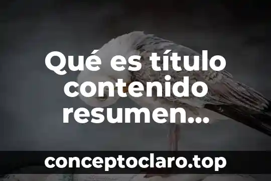 Qué es título contenido resumen introducción