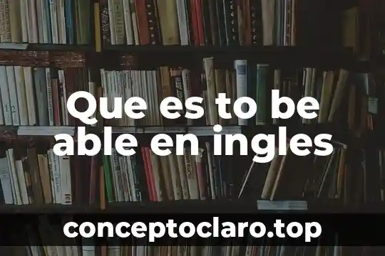 Que es to be able en ingles