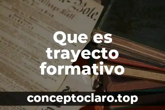Que es tecnicas involucradas 8 Que es trayecto formativo
