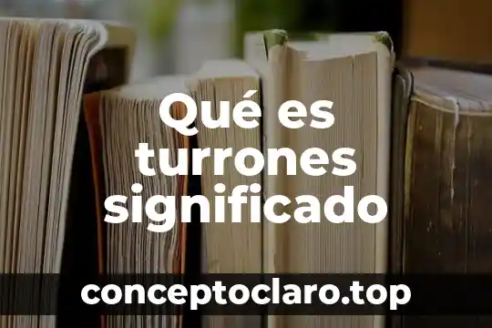 Que es un balñeario significado 7 Qué es turrones significado