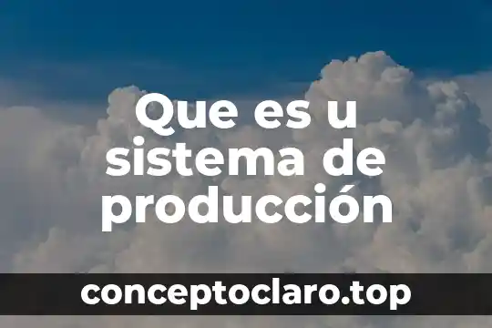 Símbolo del sistema que es 8 Que es u sistema de producción