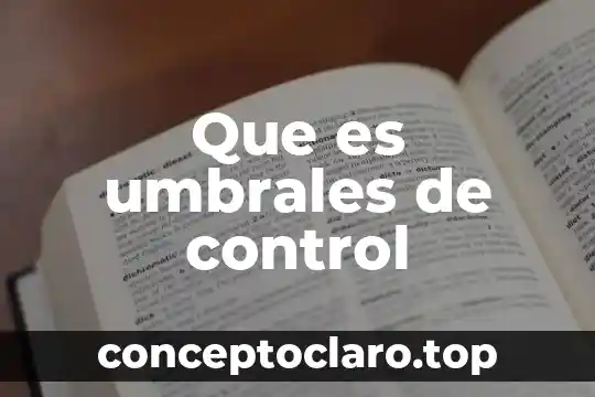 Que es umbrales de control