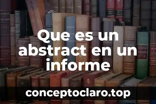 Que es un abstract en un informe